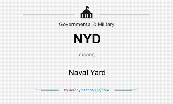 What does NYD mean? It stands for Naval Yard
