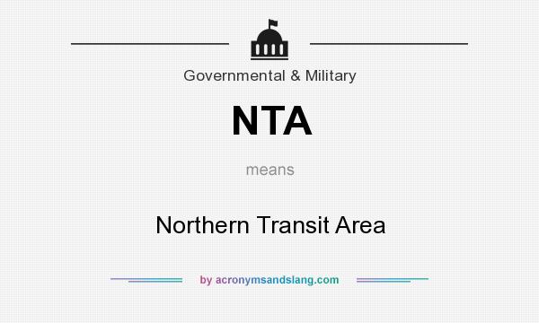 What does NTA mean? It stands for Northern Transit Area