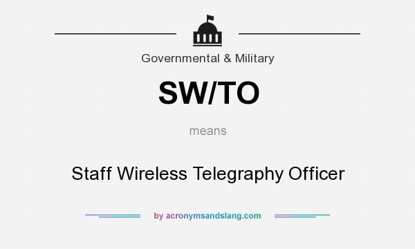 What does SW/TO mean? It stands for Staff Wireless Telegraphy Officer