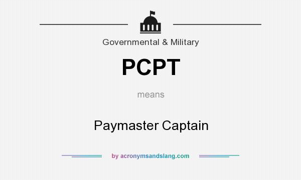 What does PCPT mean? It stands for Paymaster Captain