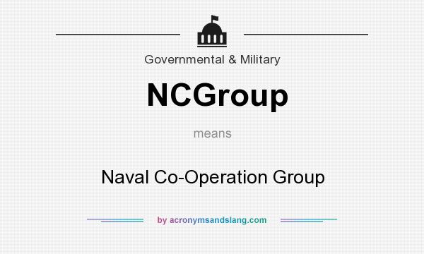 What does NCGroup mean? It stands for Naval Co-Operation Group