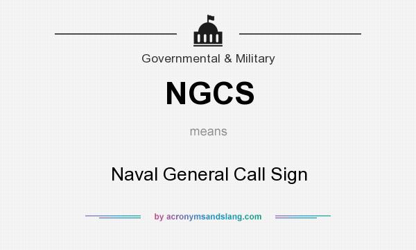 What does NGCS mean? It stands for Naval General Call Sign