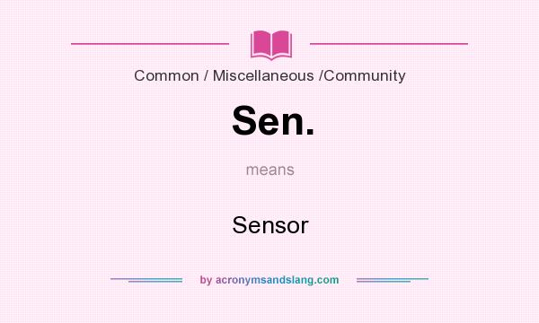What does Sen. mean? It stands for Sensor