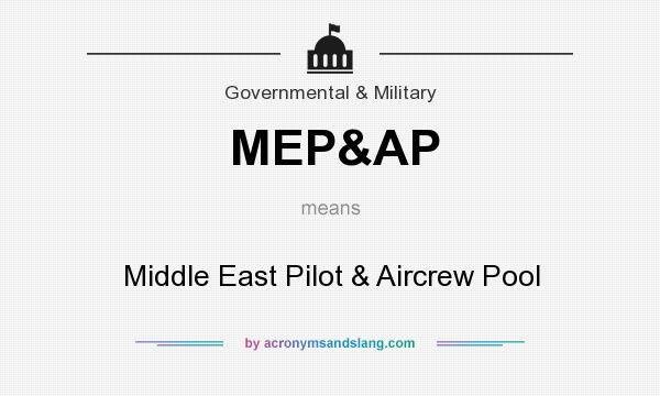 What does MEP&AP mean? It stands for Middle East Pilot & Aircrew Pool