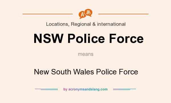What does NSW Police Force mean? It stands for New South Wales Police Force