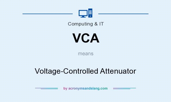What does VCA mean? It stands for Voltage-Controlled Attenuator