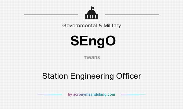 What does SEngO mean? It stands for Station Engineering Officer