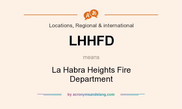 What does LHHFD mean? It stands for La Habra Heights Fire Department
