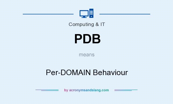 What does PDB mean? It stands for Per-DOMAIN Behaviour