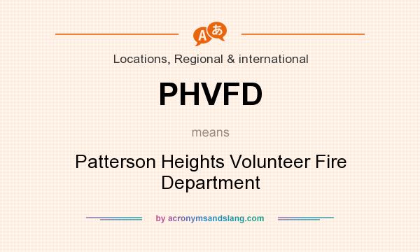 What does PHVFD mean? It stands for Patterson Heights Volunteer Fire Department
