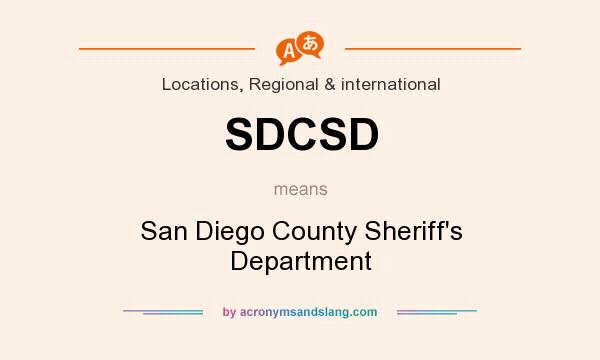 What does SDCSD mean? It stands for San Diego County Sheriff`s Department
