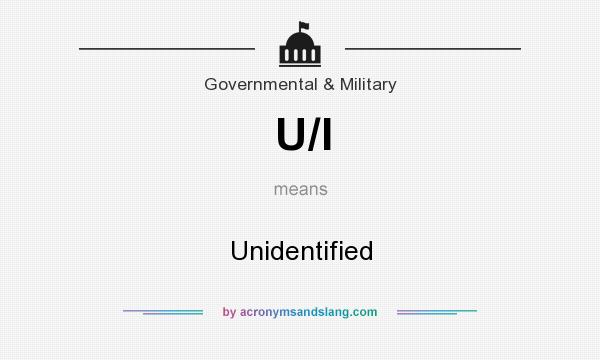What does U/I mean? It stands for Unidentified