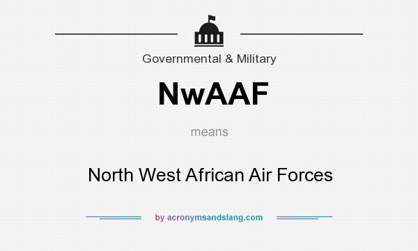What does NwAAF mean? It stands for North West African Air Forces
