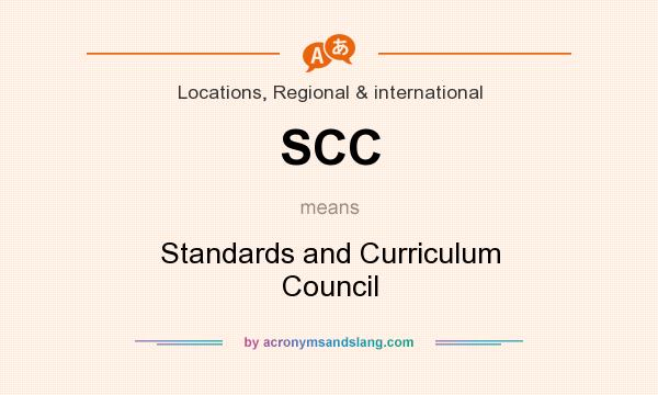 What does SCC mean? It stands for Standards and Curriculum Council