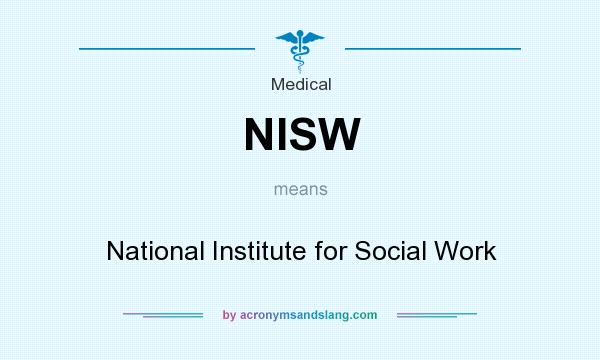 What does NISW mean? It stands for National Institute for Social Work