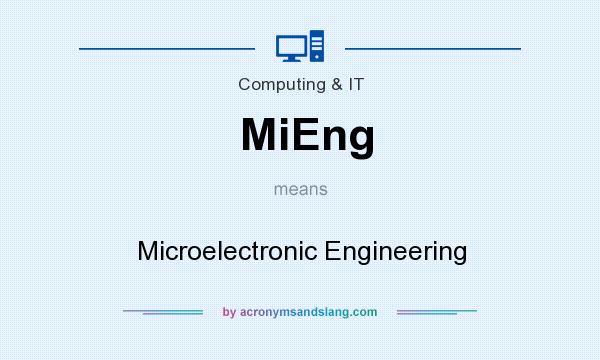 What does MiEng mean? It stands for Microelectronic Engineering