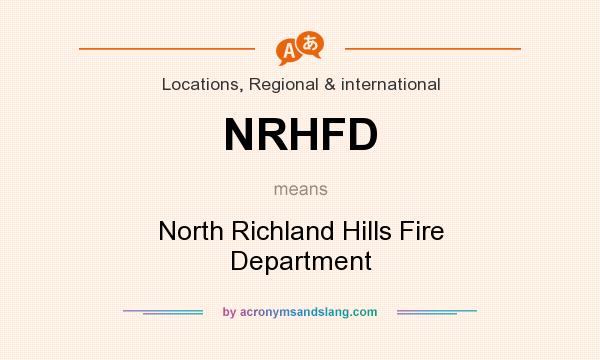 What does NRHFD mean? It stands for North Richland Hills Fire Department