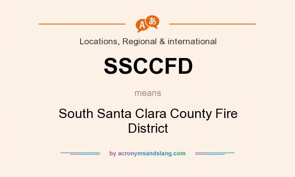 What does SSCCFD mean? It stands for South Santa Clara County Fire District