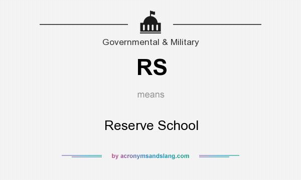 What does RS mean? It stands for Reserve School
