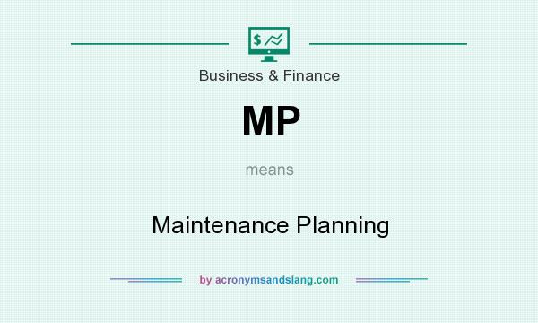 What does MP mean? It stands for Maintenance Planning