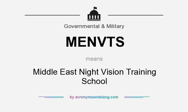 What does MENVTS mean? It stands for Middle East Night Vision Training School