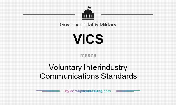 What does VICS mean? It stands for Voluntary Interindustry Communications Standards