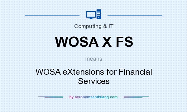 What does WOSA X FS mean? It stands for WOSA eXtensions for Financial Services