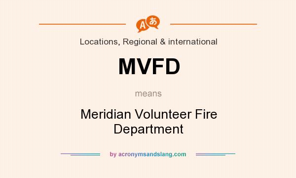 What does MVFD mean? It stands for Meridian Volunteer Fire Department