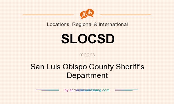 What does SLOCSD mean? It stands for San Luis Obispo County Sheriff`s Department