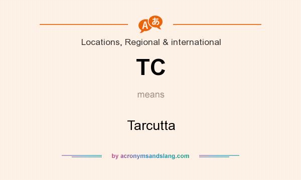 What does TC mean? It stands for Tarcutta