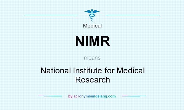 What does NIMR mean? It stands for National Institute for Medical Research