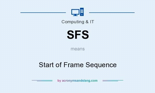 What does SFS mean? It stands for Start of Frame Sequence