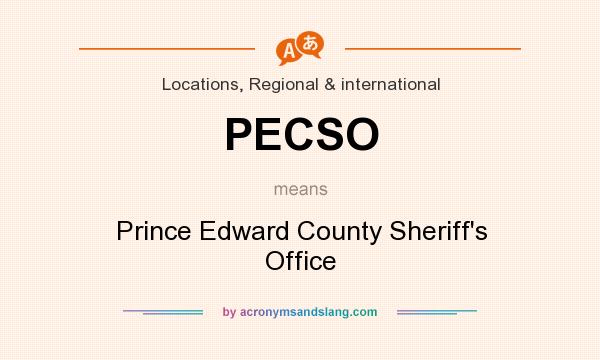 What does PECSO mean? It stands for Prince Edward County Sheriff`s Office