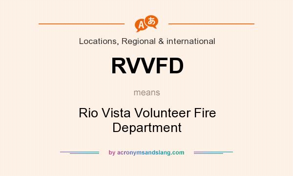 What does RVVFD mean? It stands for Rio Vista Volunteer Fire Department