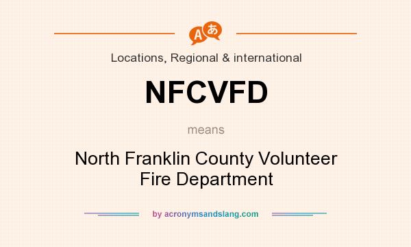 What does NFCVFD mean? It stands for North Franklin County Volunteer Fire Department