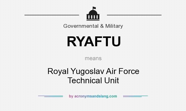 What does RYAFTU mean? It stands for Royal Yugoslav Air Force Technical Unit