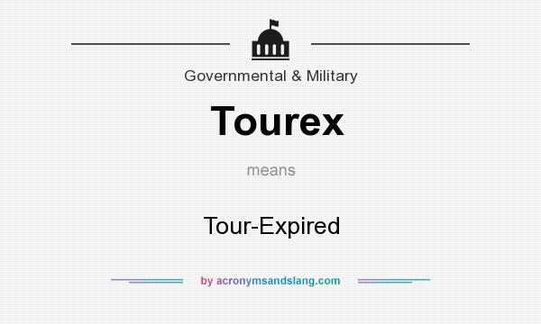What does Tourex mean? It stands for Tour-Expired