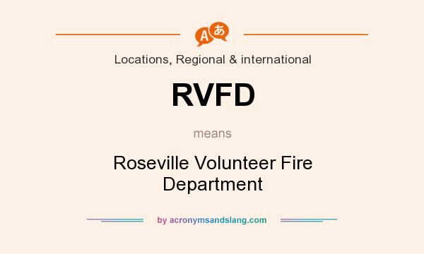 What does RVFD mean? It stands for Roseville Volunteer Fire Department