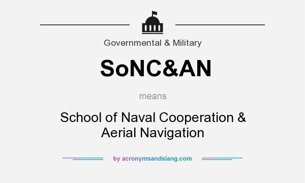 What does SoNC&AN mean? It stands for School of Naval Cooperation & Aerial Navigation