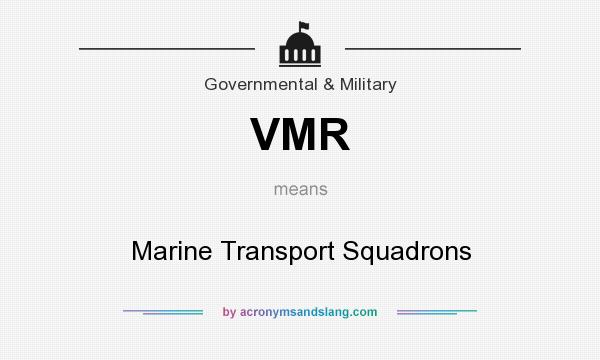 What does VMR mean? It stands for Marine Transport Squadrons