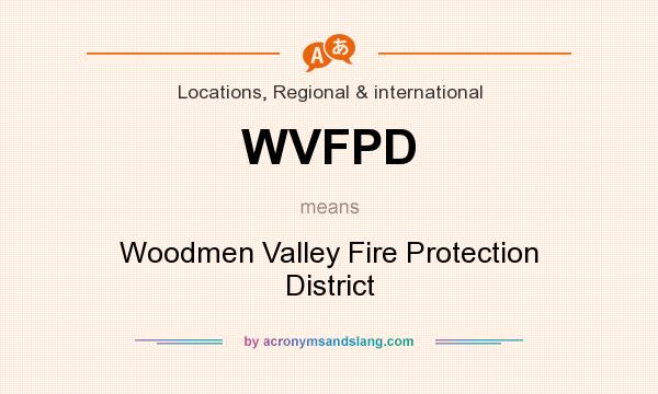 What does WVFPD mean? It stands for Woodmen Valley Fire Protection District