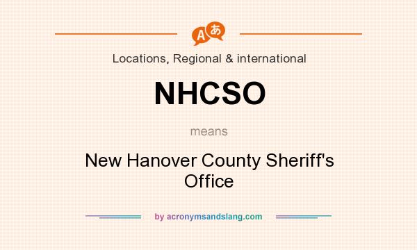 What does NHCSO mean? It stands for New Hanover County Sheriff`s Office
