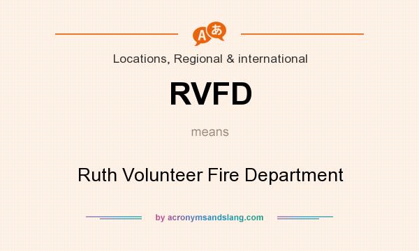 What does RVFD mean? It stands for Ruth Volunteer Fire Department