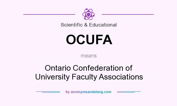 What does OCUFA mean? It stands for Ontario Confederation of University Faculty Associations