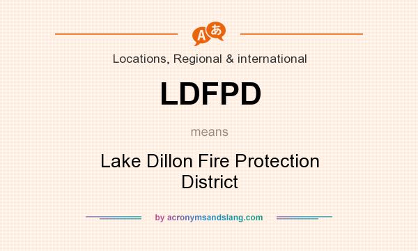 What does LDFPD mean? It stands for Lake Dillon Fire Protection District