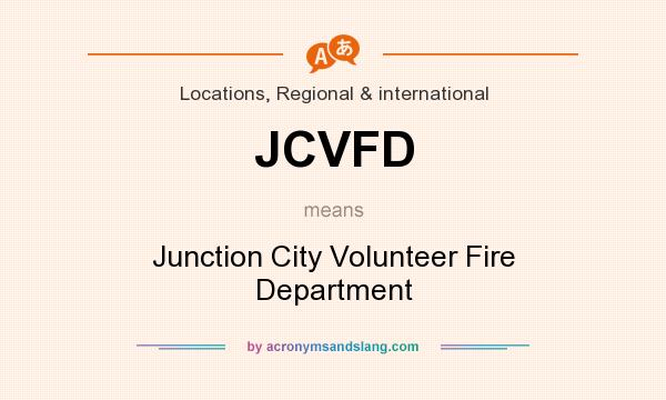 What does JCVFD mean? It stands for Junction City Volunteer Fire Department