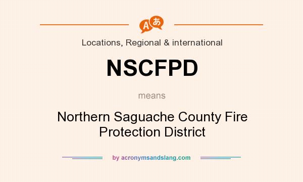 What does NSCFPD mean? It stands for Northern Saguache County Fire Protection District