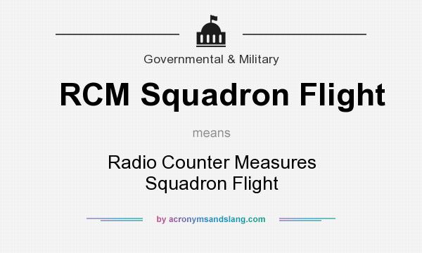 What does RCM Squadron Flight mean? It stands for Radio Counter Measures Squadron Flight