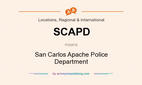What does SCAPD mean? It stands for San Carlos Apache Police Department