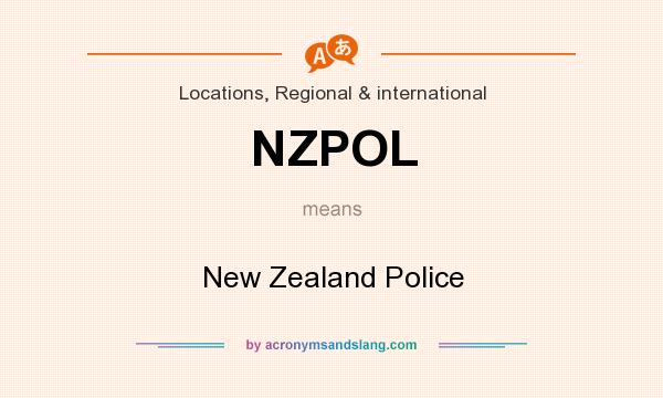 What does NZPOL mean? It stands for New Zealand Police